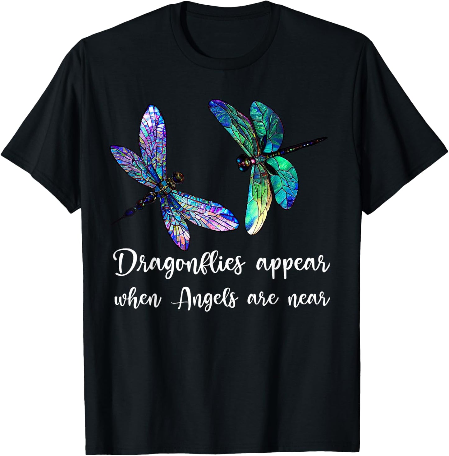 Dragonflies Appear When Angels Are Near T-Shirt - T-Shirt | Black