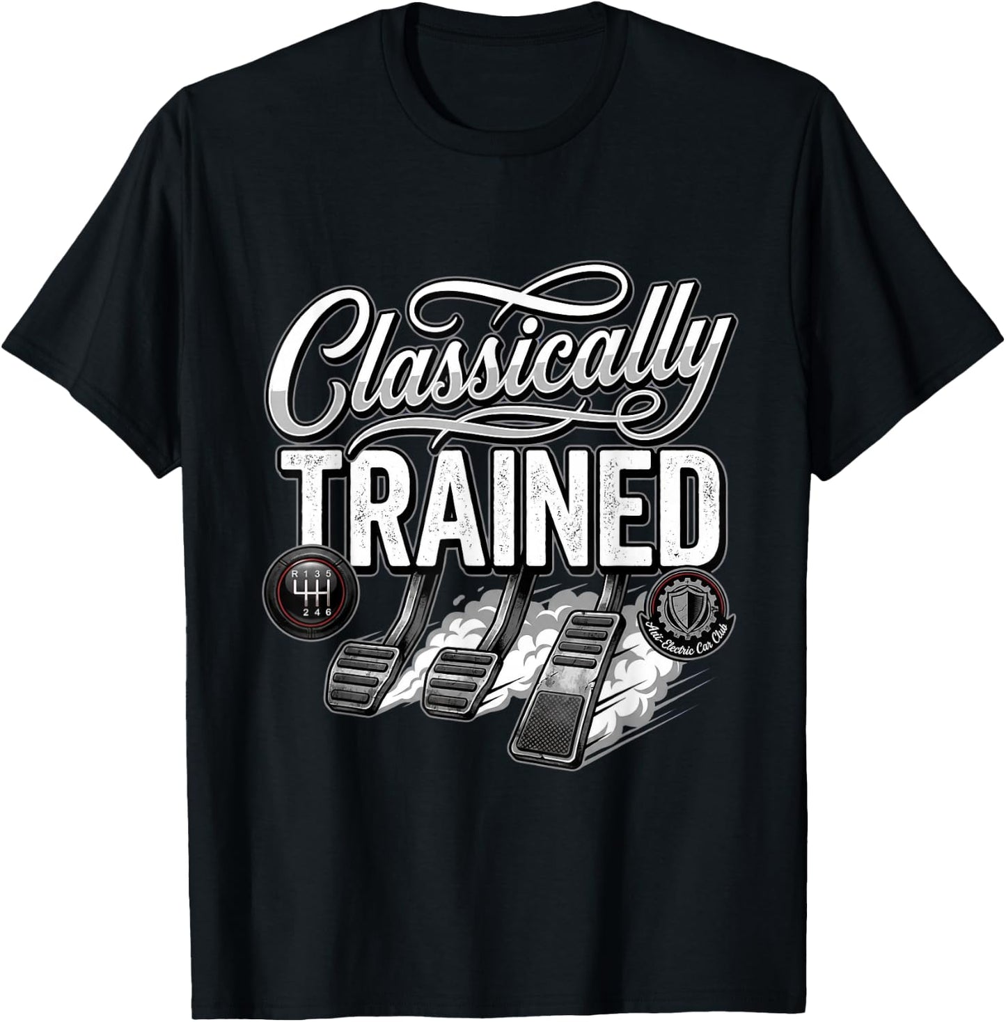 Three Pedals Classically Trained Stick Shift Driver Classic T-Shirt - T-Shirt | Black