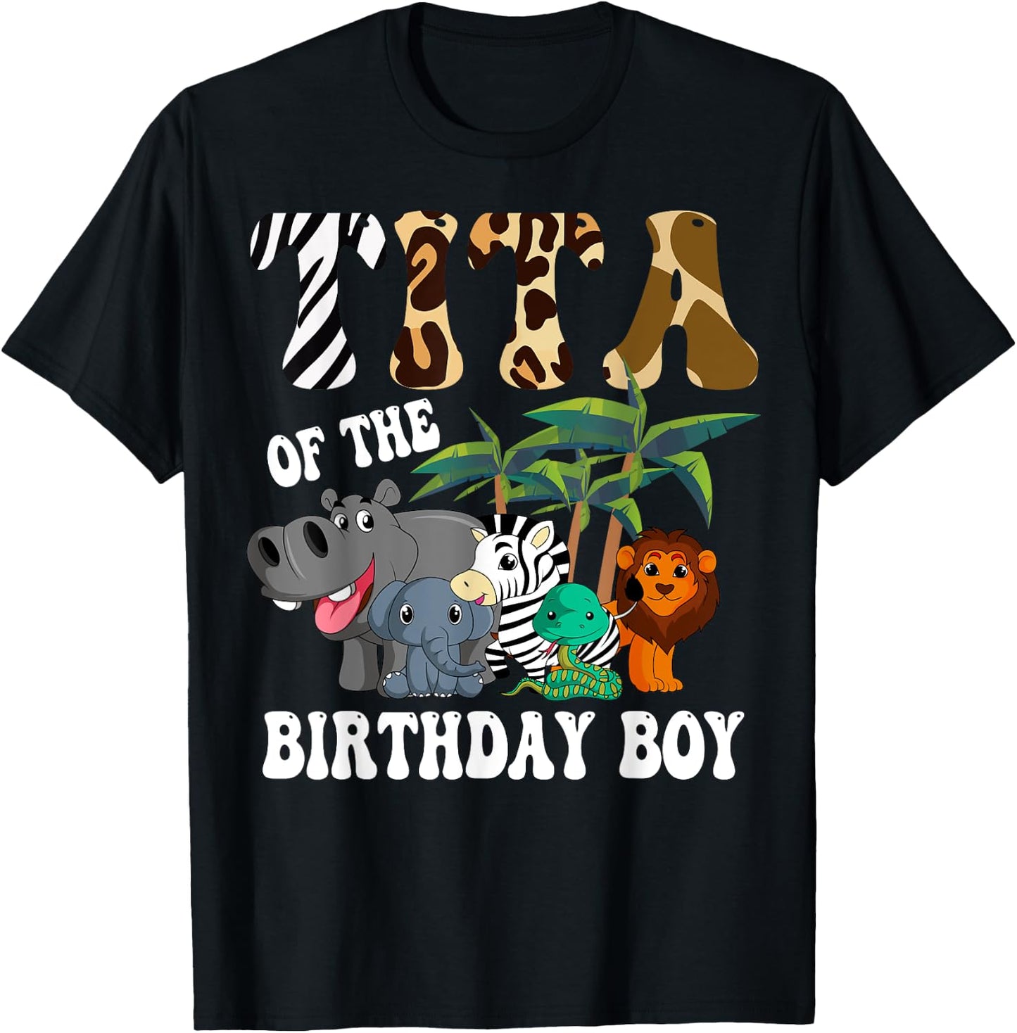 Tita of the Birthday Boy Zoo Bday Safari Celebration T-Shirt - T-Shirt | Black