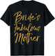 Bride's Fabulous Mother Shirt, süßes goldfarbenes Brautmoden T-Shirt - T-Shirt | Black