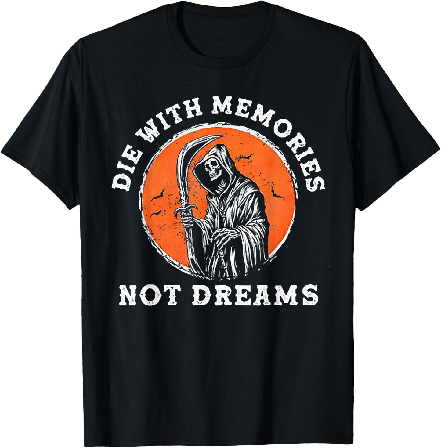 Die With Memories Not Dreams T-Shirt - T-Shirt | Black