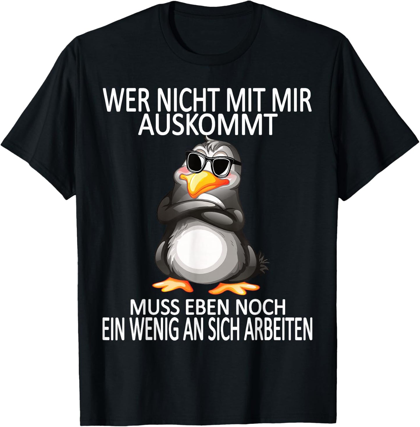 Work Funny Sayings Cute Penguin , black T-Shirt - T-Shirt | Black