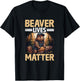 Funny Beaver Lover Pun Humor Animal Beaver Lives Matter T-Shirt - T-Shirt | Black