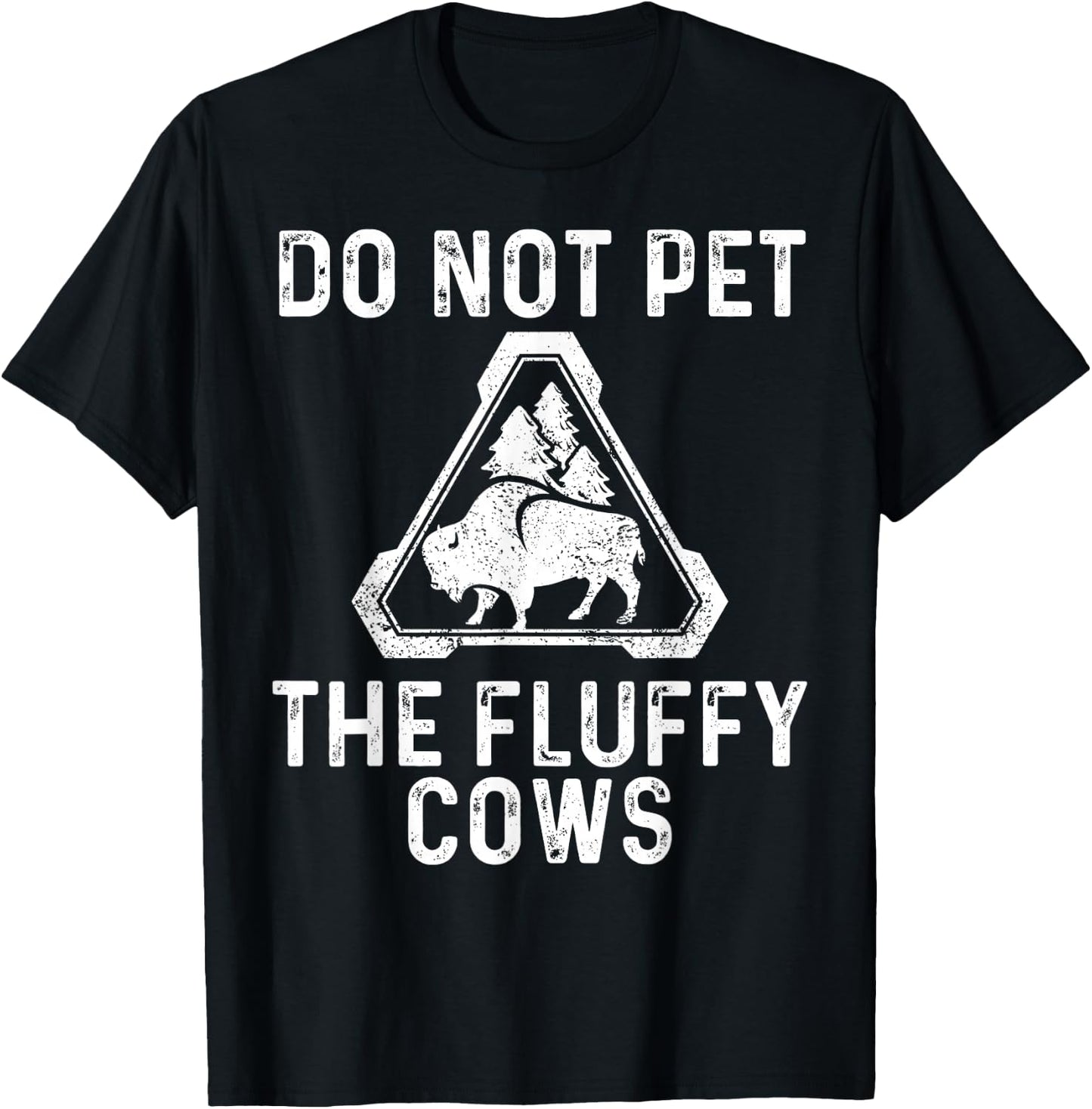 Do Not Pet the Fluffy Cows T-Shirt - T-Shirt | Black