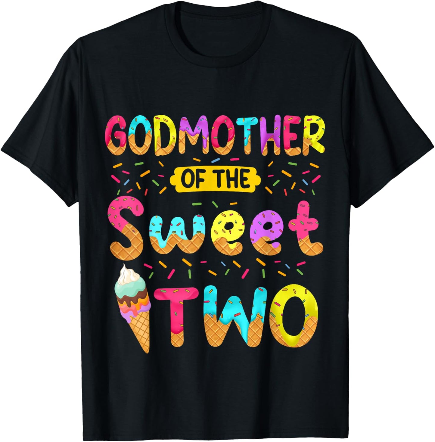 Godmother Of The Sweet Two 2nd Birthday Girl Ice Cream Party T-Shirt - T-Shirt | Black
