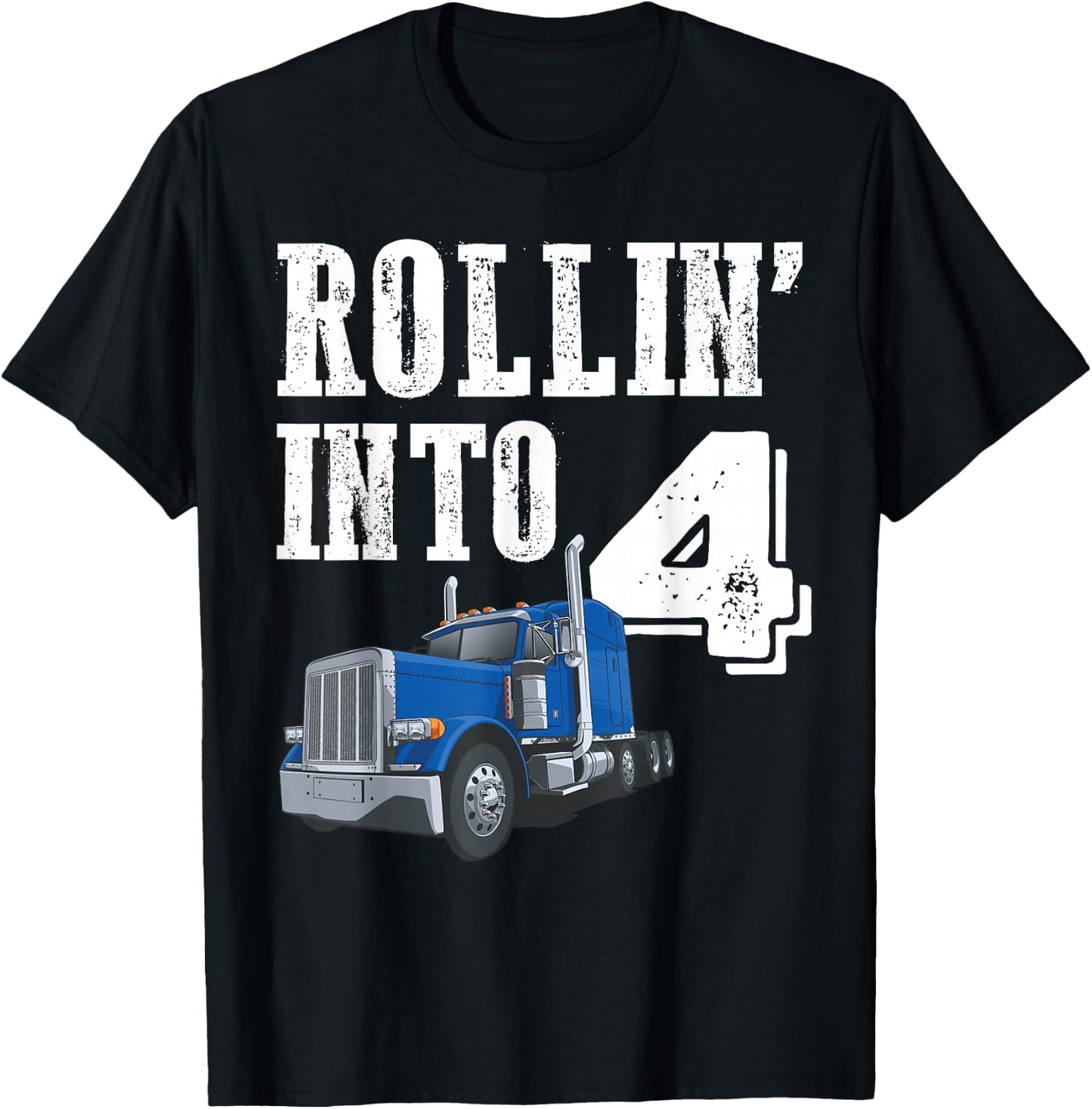 Rollin Into 4 Big Rig Semi Trailer Truck 4th Birthday T-Shirt - T-Shirt | Black