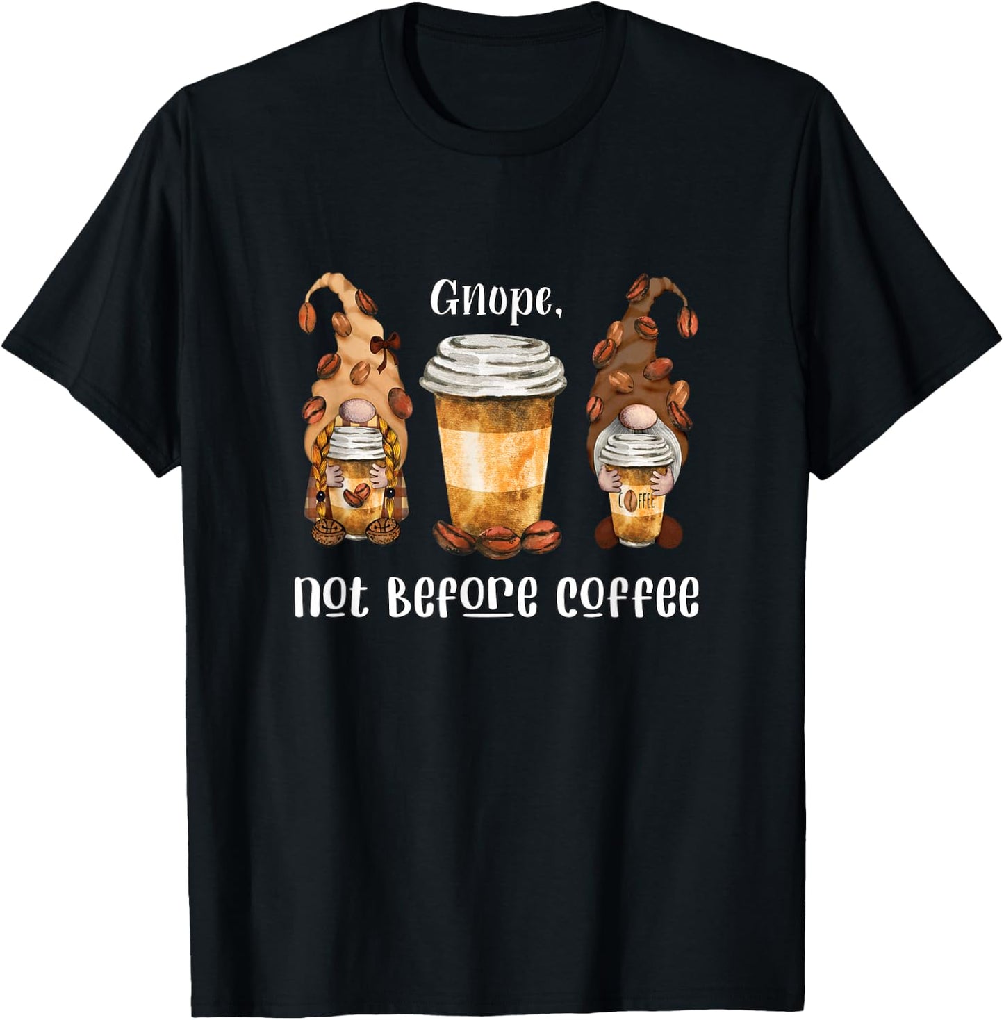Gnope Not Before Coffee Cute Gnome Graphic Coffee Cup Beans T-Shirt - T-Shirt | Black