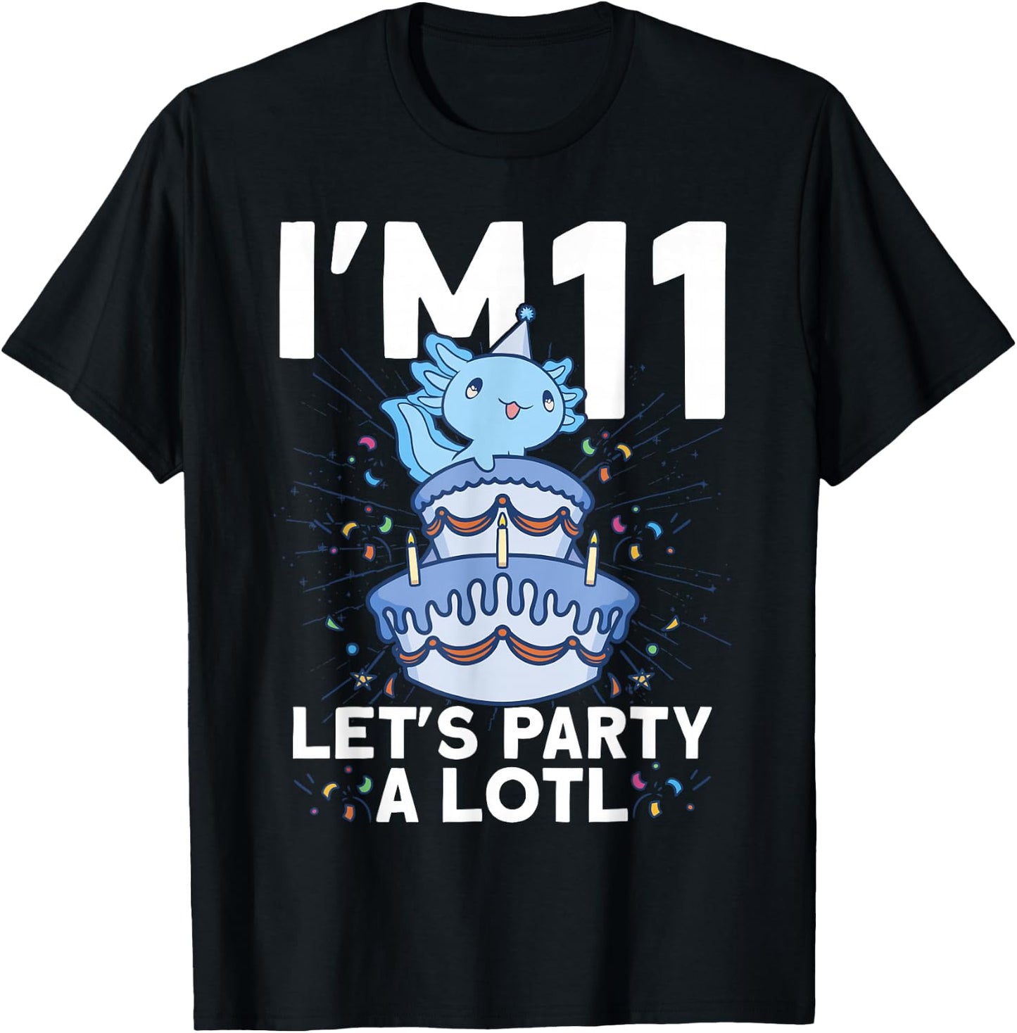 I'm 11 Bday Axolotl Party Cute 11th Birthday Kids Axolotl T-Shirt - T-Shirt | Black