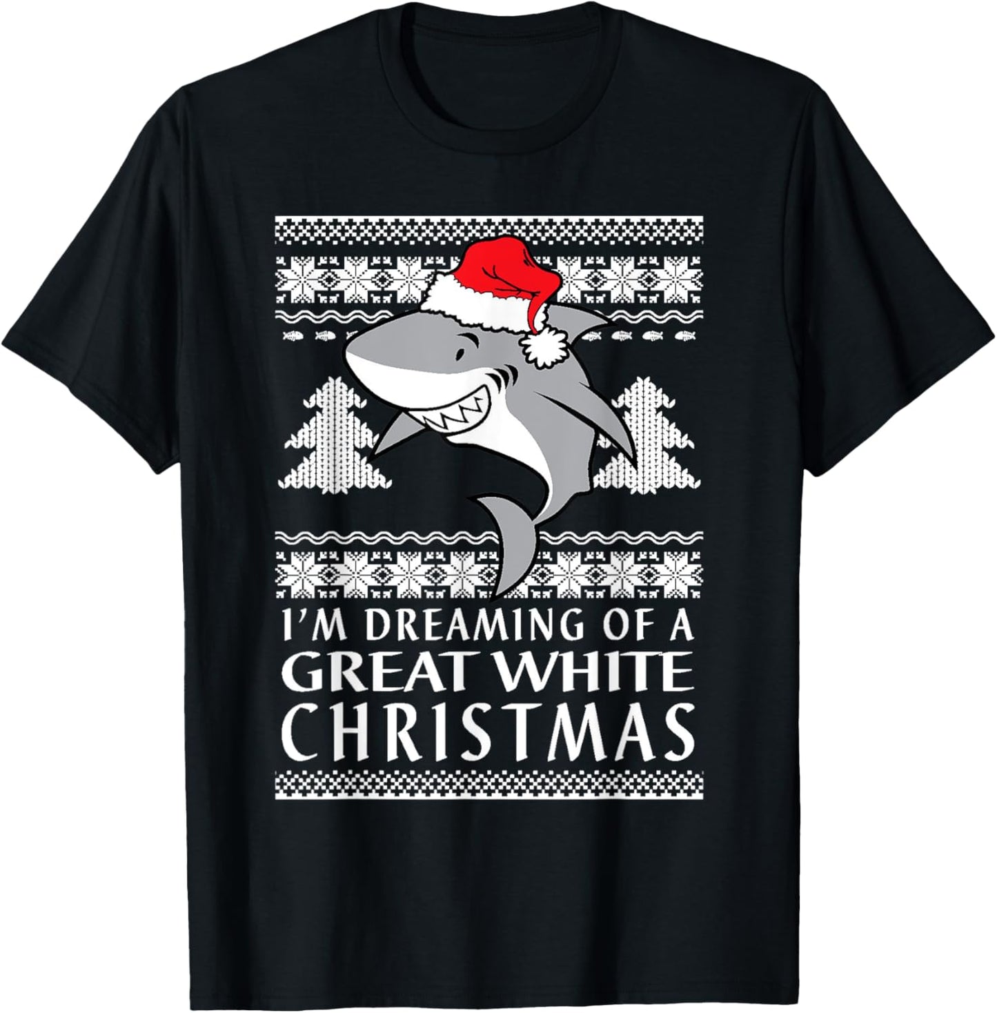 I'm Dreaming Of A Great White Christmas Ugly Holiday T-Shirt - T-Shirt | Black