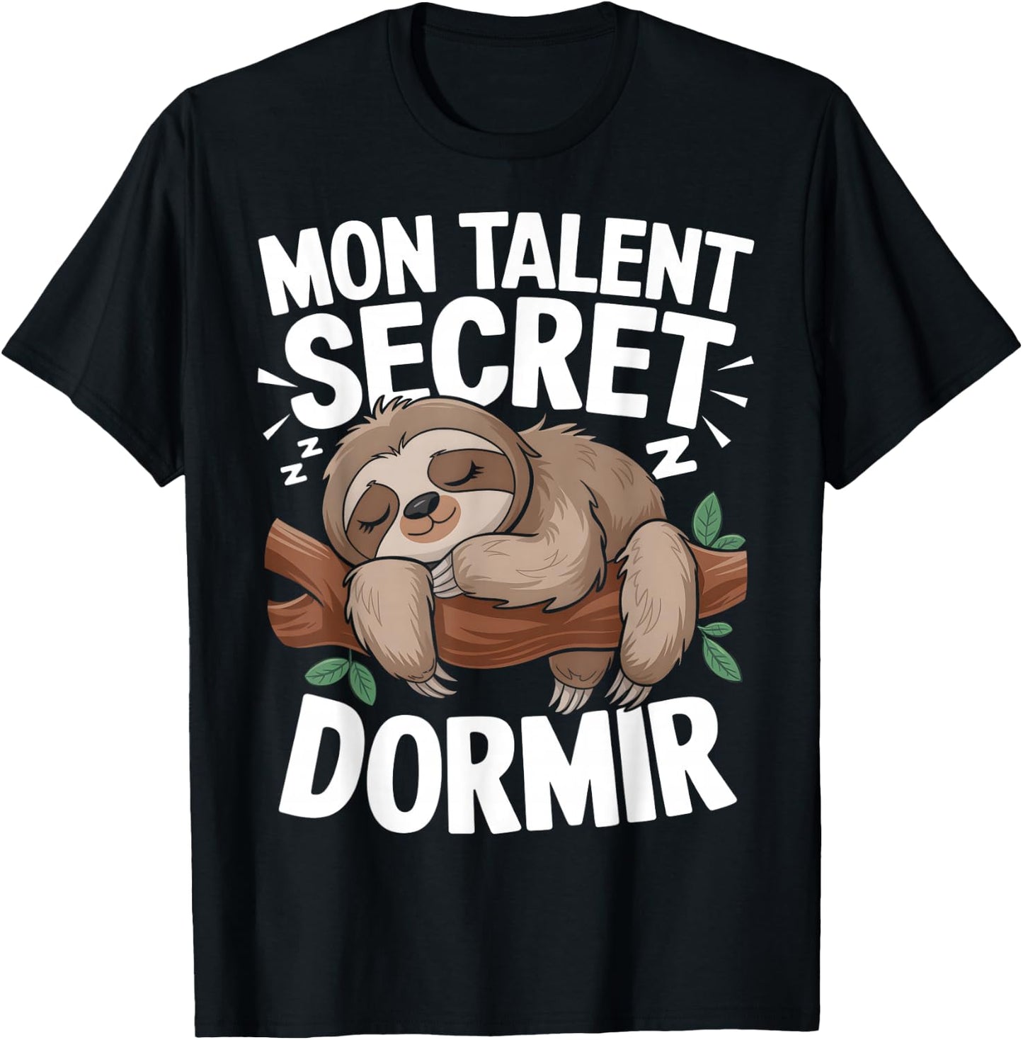 My Talent Secret Sleeping Lazy Flemme Nap Humor , Black, S T-Shirt - T-Shirt | Black