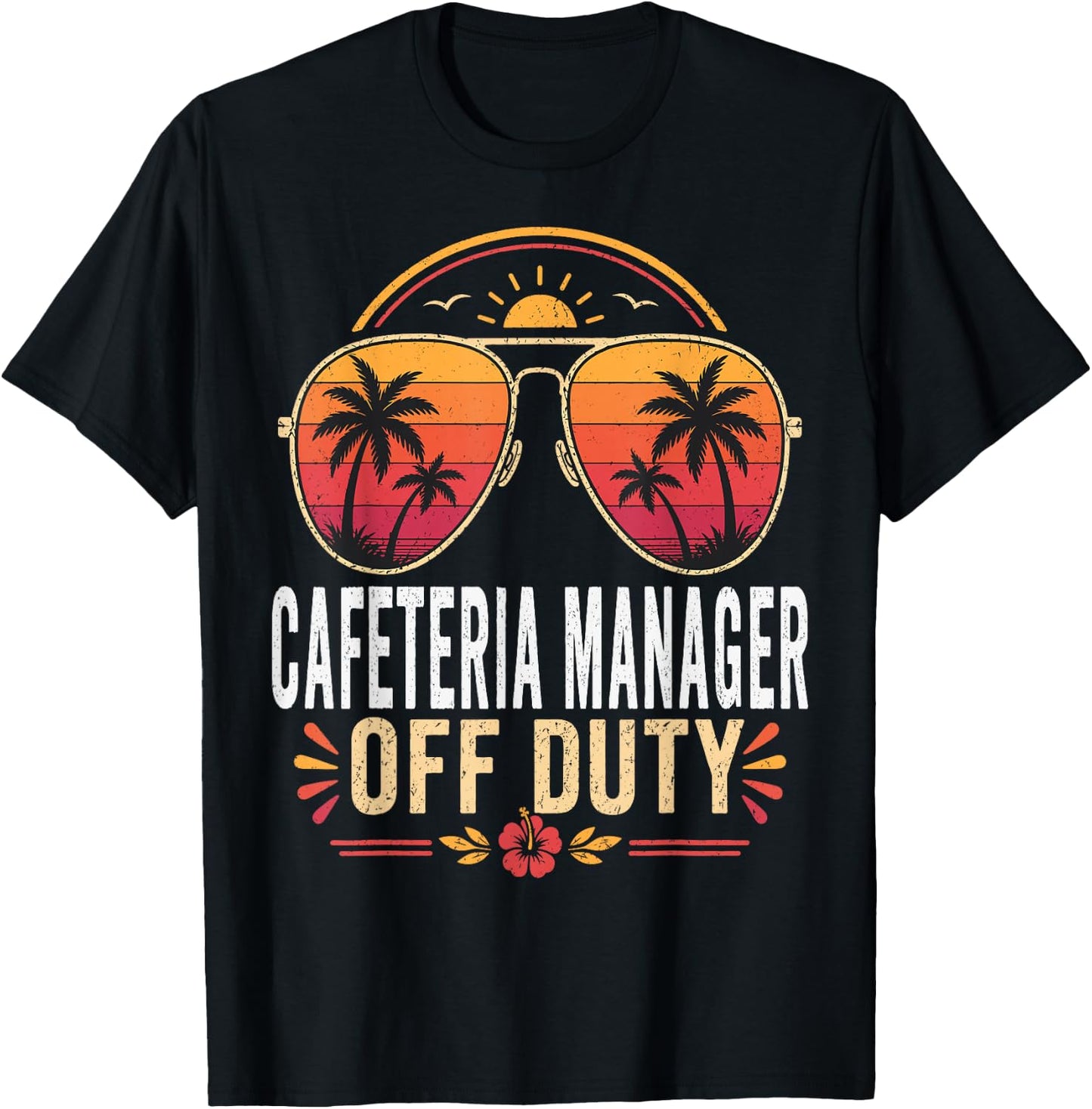 Cafeteria Manager Off Duty Summer Sunglasses Vacation T-Shirt - T-Shirt | Black