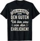 Ich Bin Keine Von Den Guten Ich Bin Eine Von Den Ehrlichen T-Shirt - T-Shirt | Black