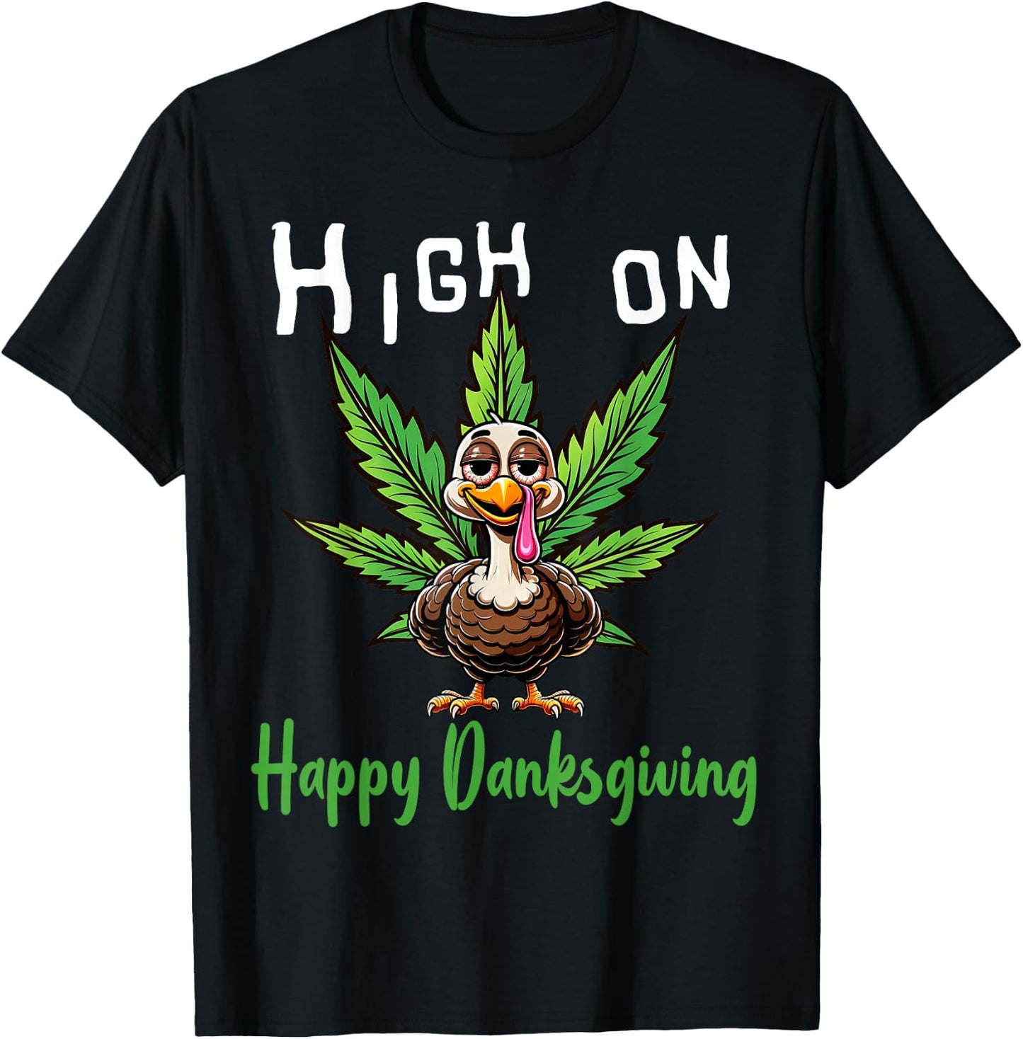 Funny Thanksgiving Weed Stoned Turkey 420 Cannabis Smoker T-Shirt - T-Shirt | Black