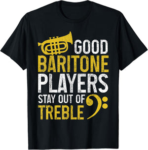 Baritone Players Stay Out Of Treble Funny Brass Instrument T-Shirt - T-Shirt | Black