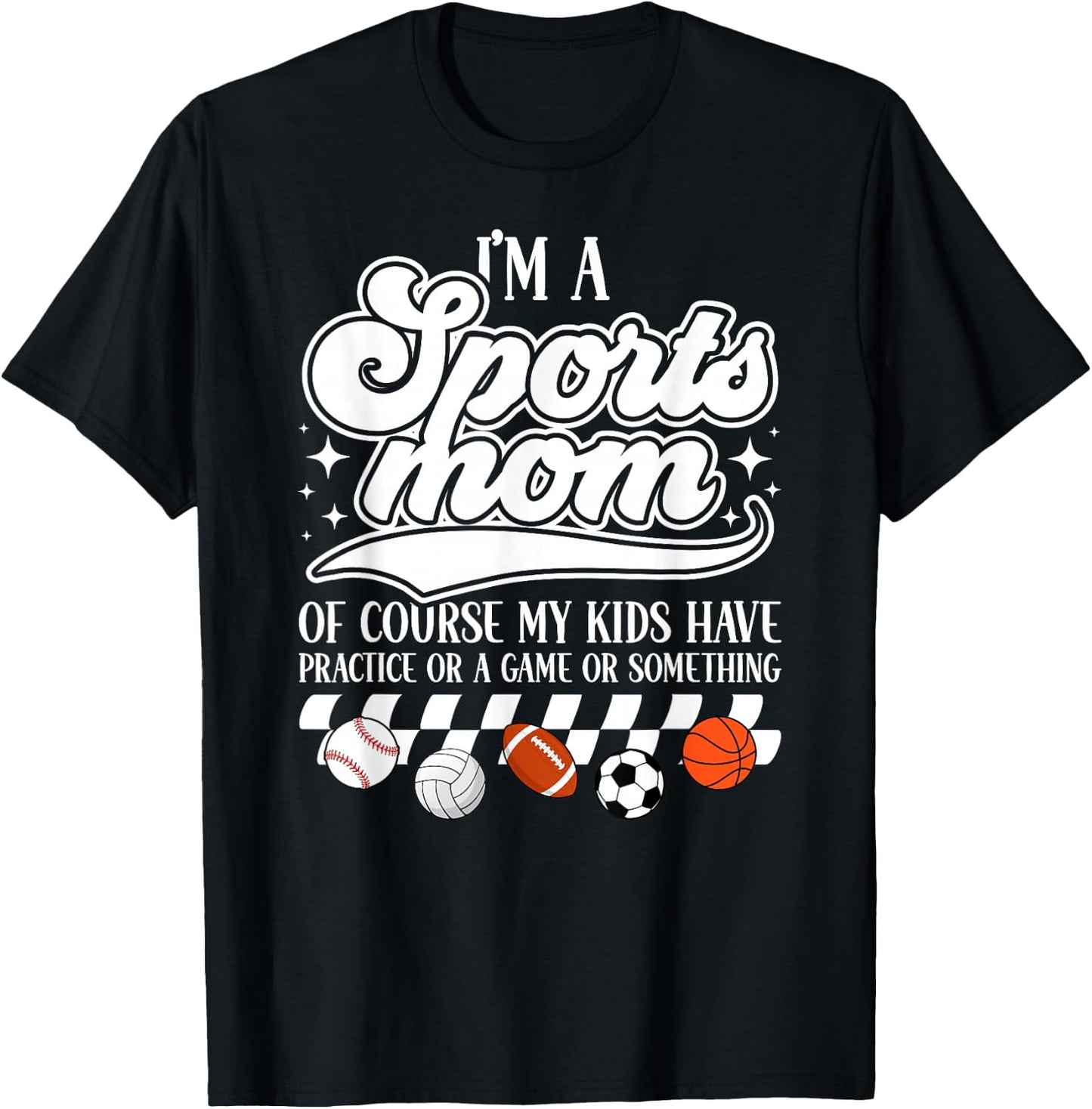 I'm A Sports Mom Sports Mother Sport Mom Sports Mama T-Shirt - T-Shirt | Black