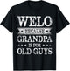 Welo Because Grandpa Is For Old Guys Father's Day T-Shirt - T-Shirt | Black