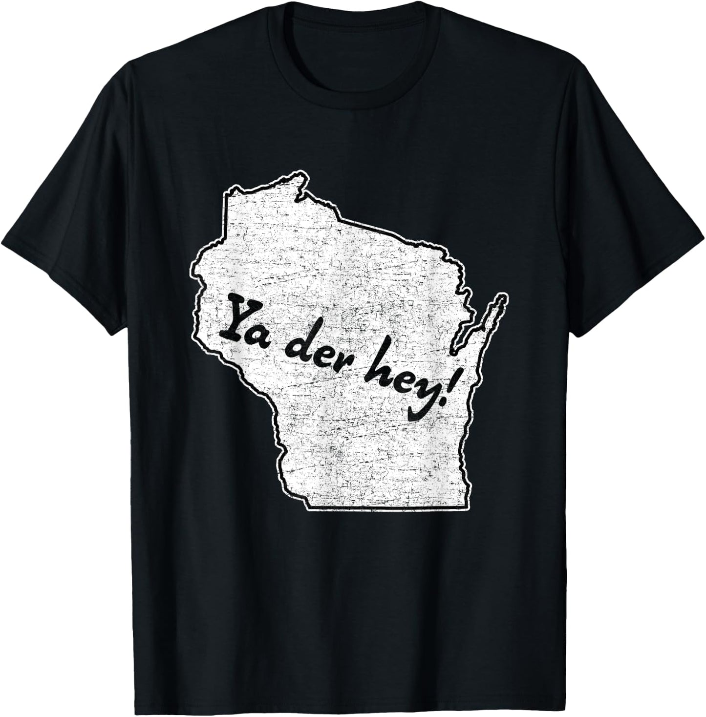"Ya der hey!" Wisconsin saying - Wisco sconnie pride T-Shirt - T-Shirt | Black