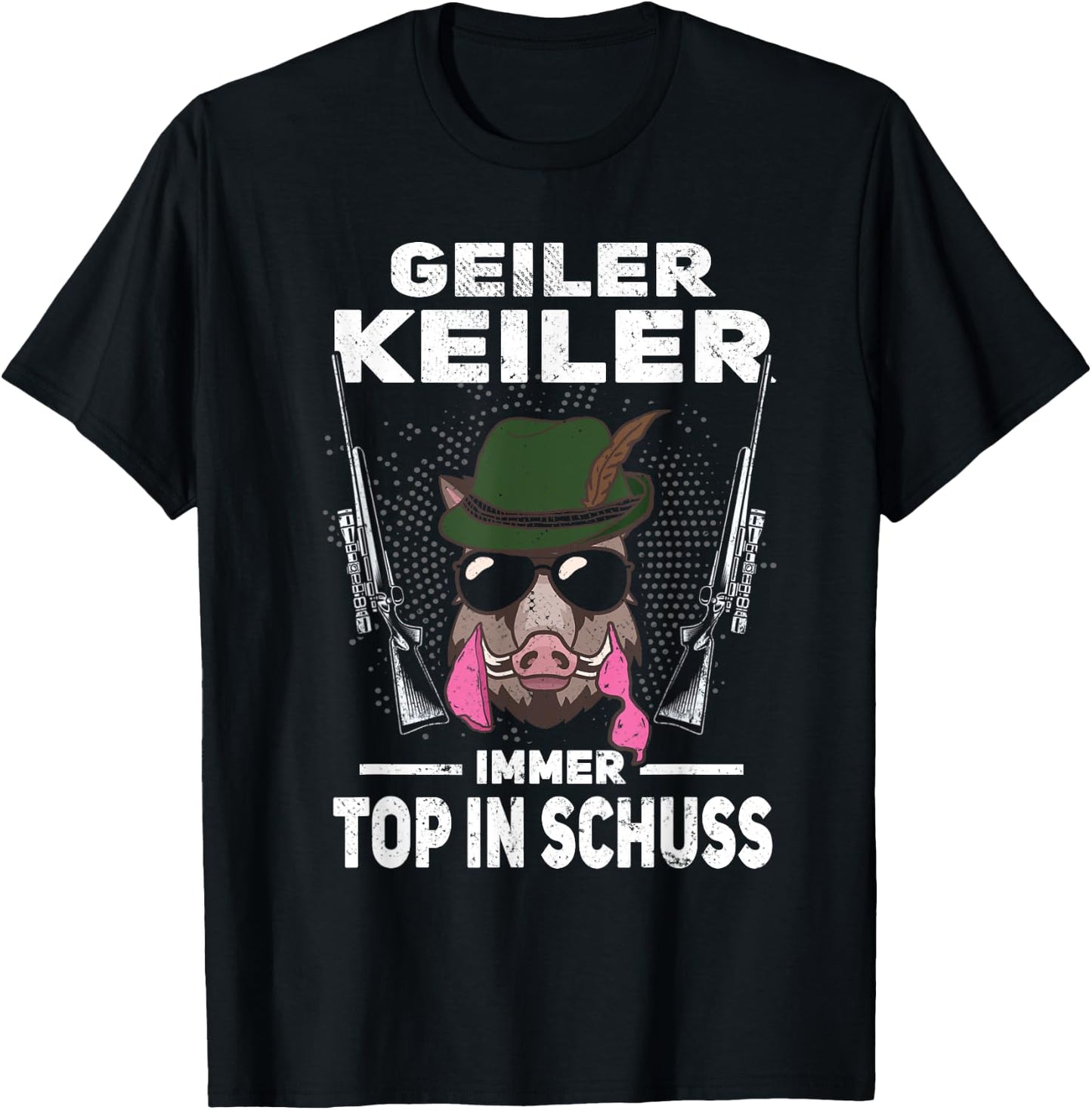 with Text "Geiler Keiler immer Top in Schuss Hunter Wild Boar Hunting", Green, s T-Shirt - T-Shirt | Black
