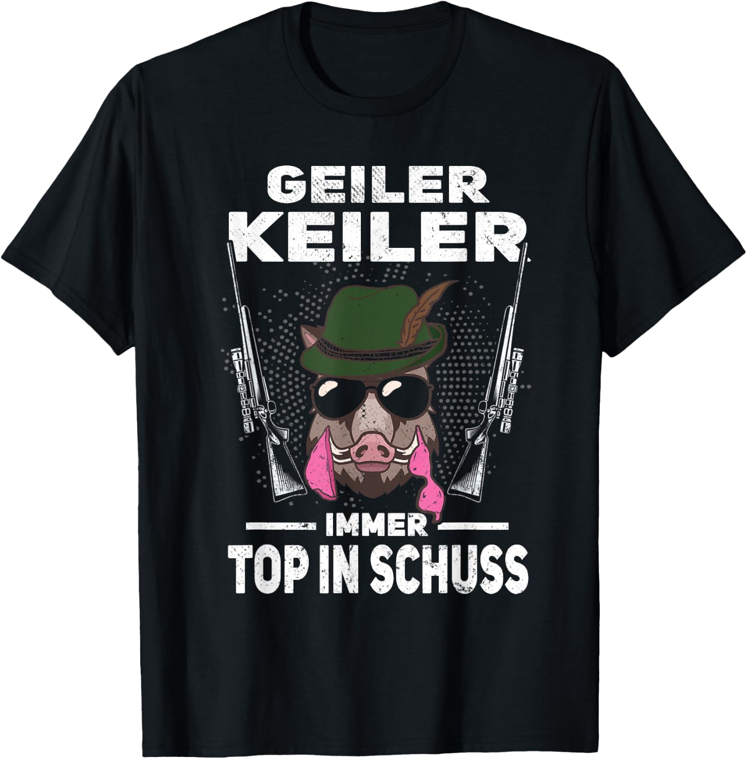with Text "Geiler Keiler immer Top in Schuss Hunter Wild Boar Hunting", Green, s T-Shirt - T-Shirt | Black