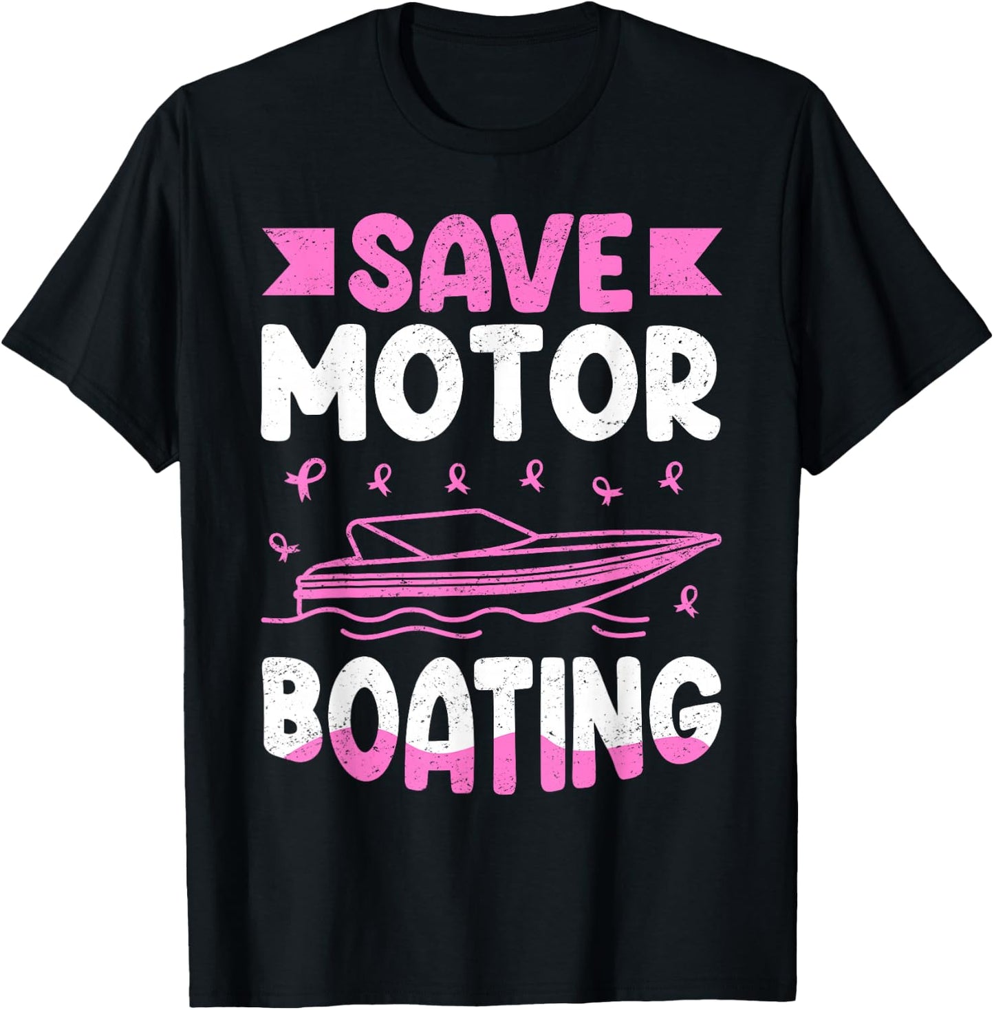 Save Motor Boating Breast Cancer T-Shirt - T-Shirt | Black