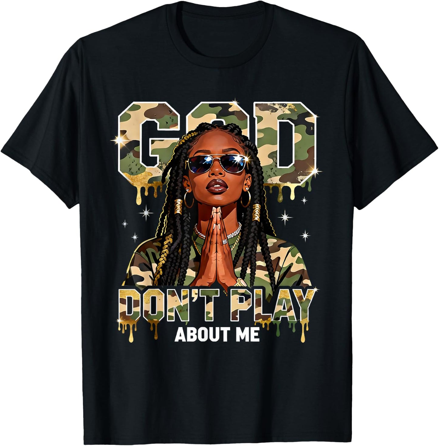 God Dont Play About Me Blessed Black Queen Camo Art Graphic T-Shirt - T-Shirt | Black