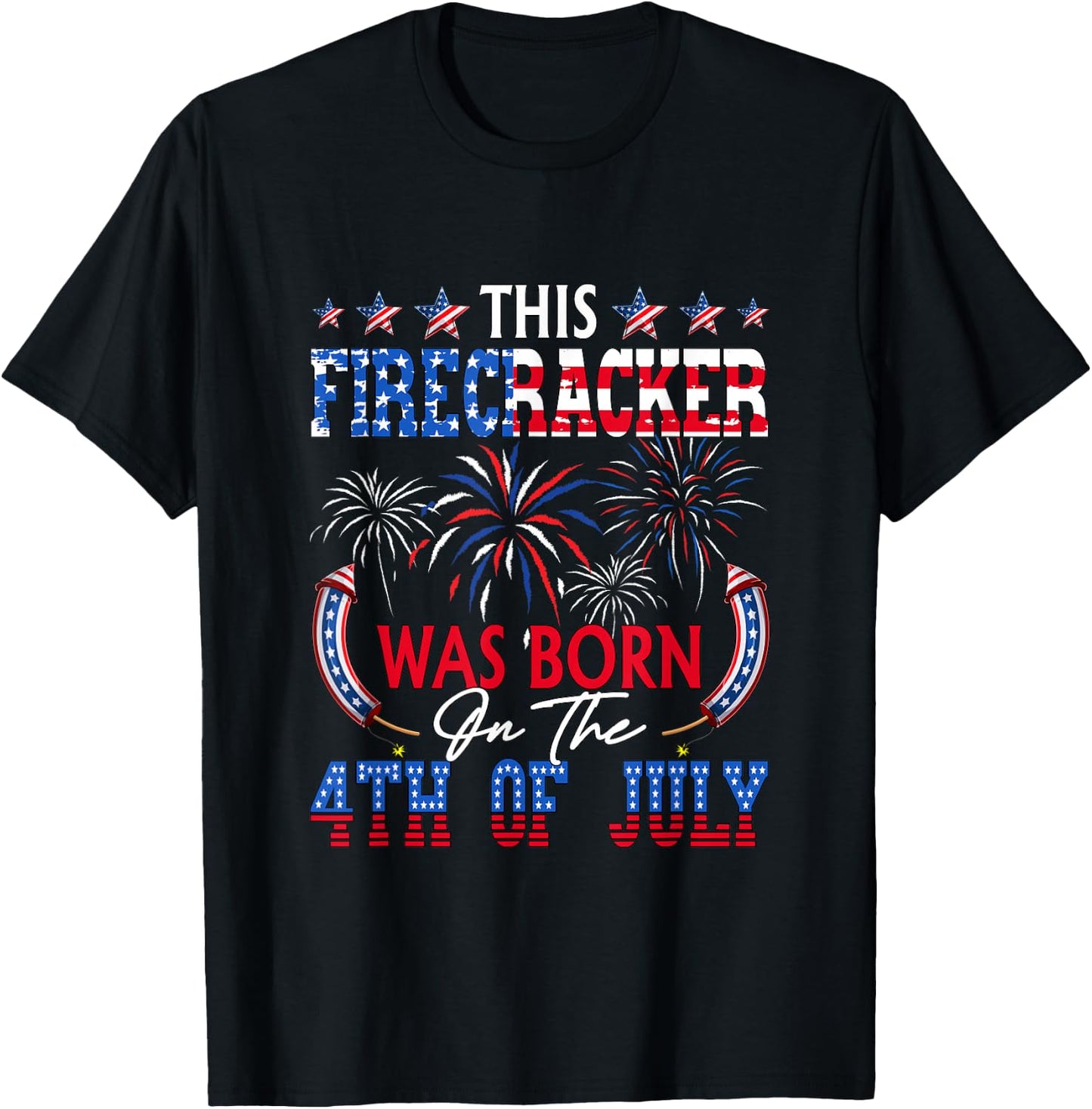 Firecracker was Born On 4th July Funny Birthday Fireworks T-Shirt - T-Shirt | Black
