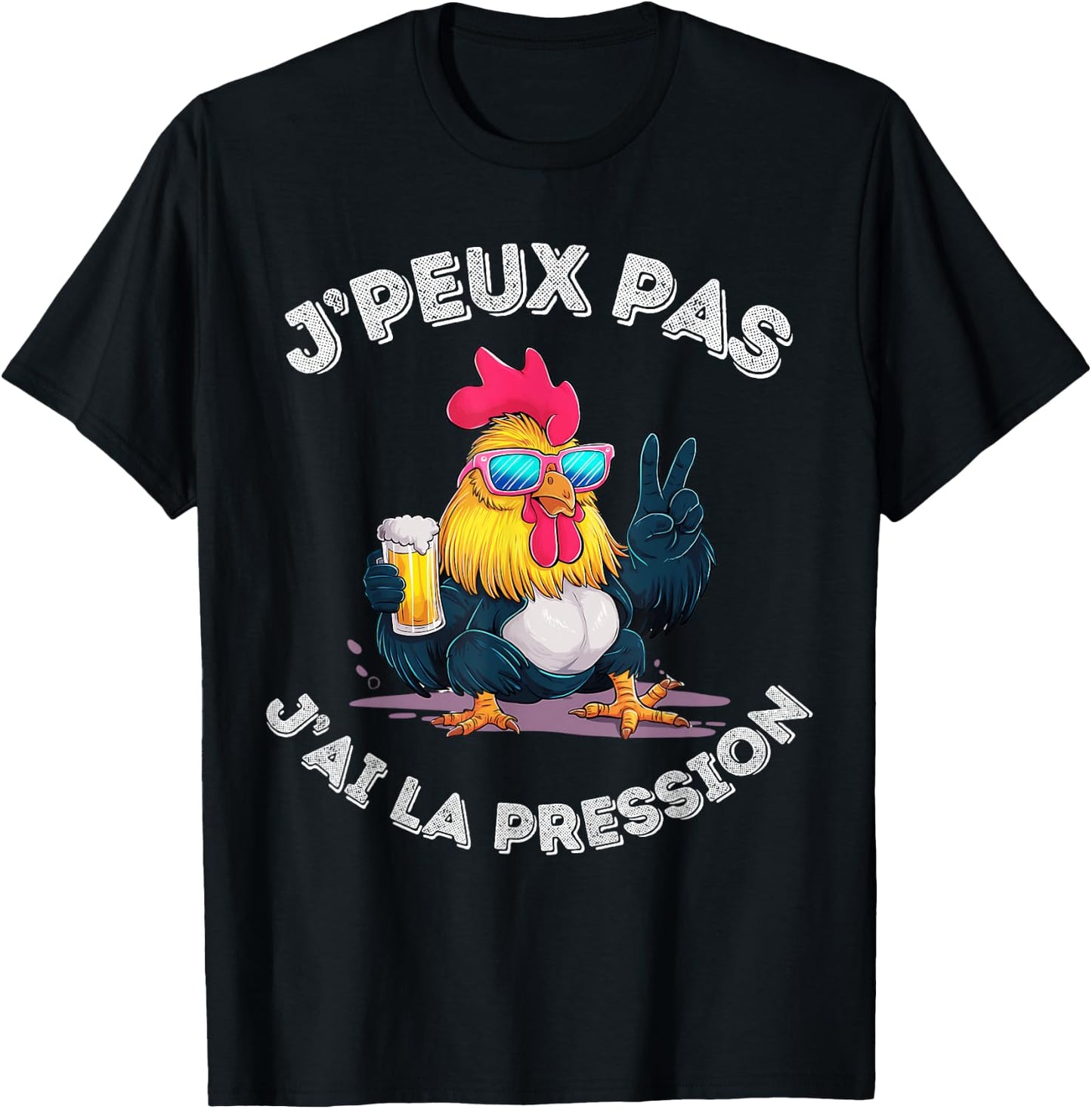 Cockerel Chicken Humour Beer Aperitif Je ai La Pression , Black, S T-Shirt - T-Shirt | Black