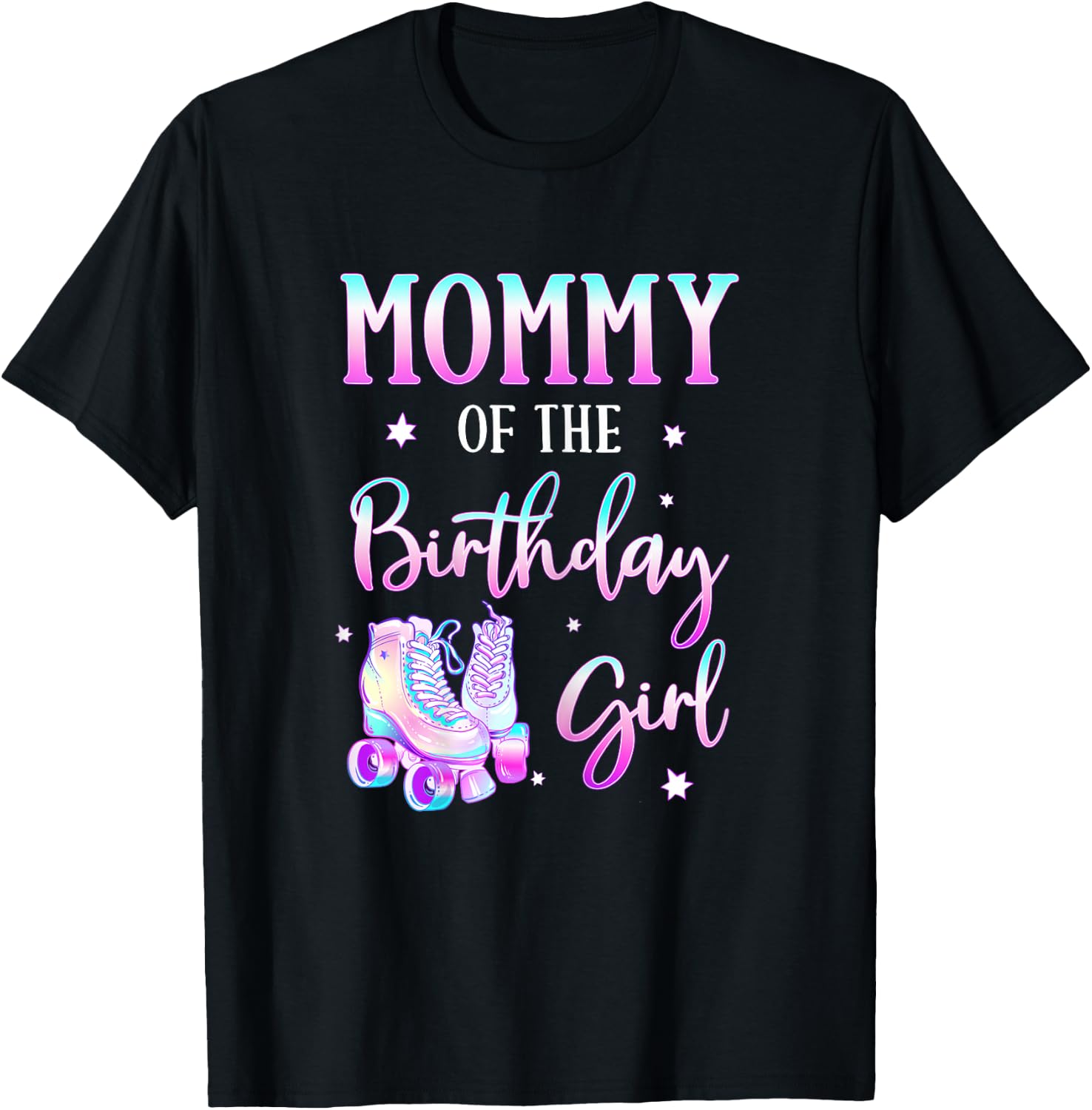 Mommy of the Birthday Girl Rolling Skate Bday Theme Family T-Shirt - T-Shirt | Black