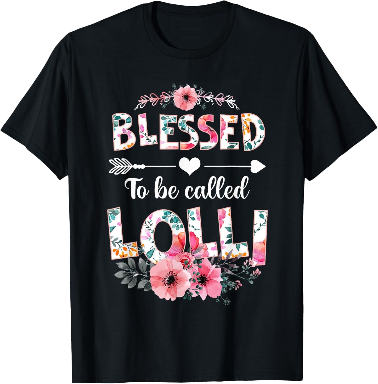 Blessed to be called Lolli Shirt Funny Lolli Mother's Day T-Shirt - T-Shirt | Black