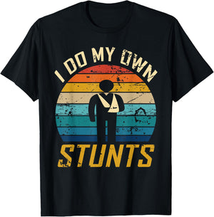 I Do All My Own Stunts Funny Broken Bones Adult and Youth T-Shirt - T-Shirt | Black