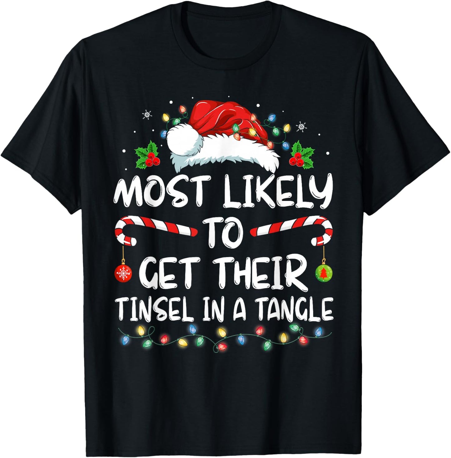 Most Likely To Get Their Tinsel In A Tangle Family Christmas T-Shirt - T-Shirt | Black