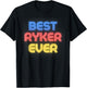 Best Ryker Ever - Funny Ryker Name Ryker T-Shirt - T-Shirt | Black