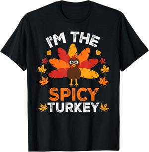 I'm The Spicy Turkey, Funny Turkey Thanksgiving T-Shirt - T-Shirt | Black