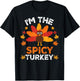 I'm The Spicy Turkey, Funny Turkey Thanksgiving T-Shirt - T-Shirt | Black