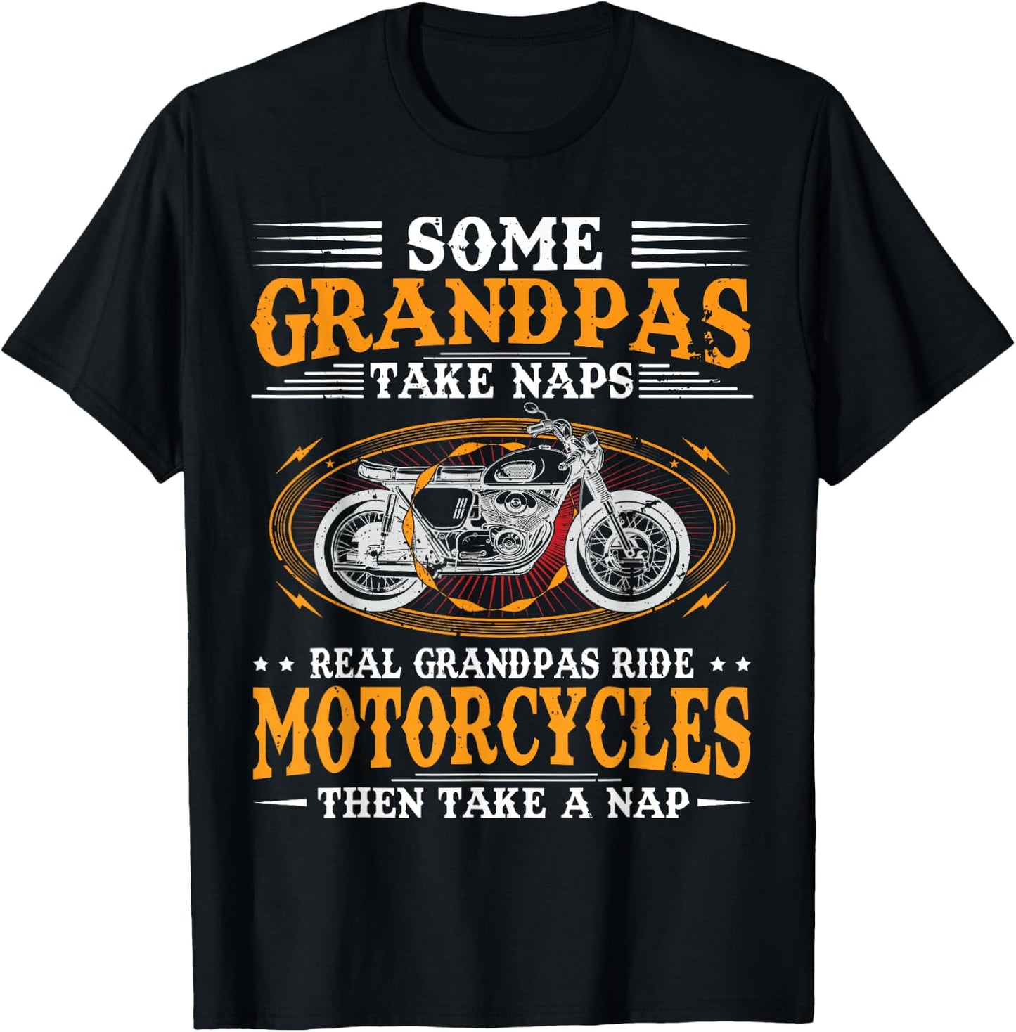Some Grandpas Take Naps Real Grandpas Ride Motorcycles T-Shirt - T-Shirt | Black