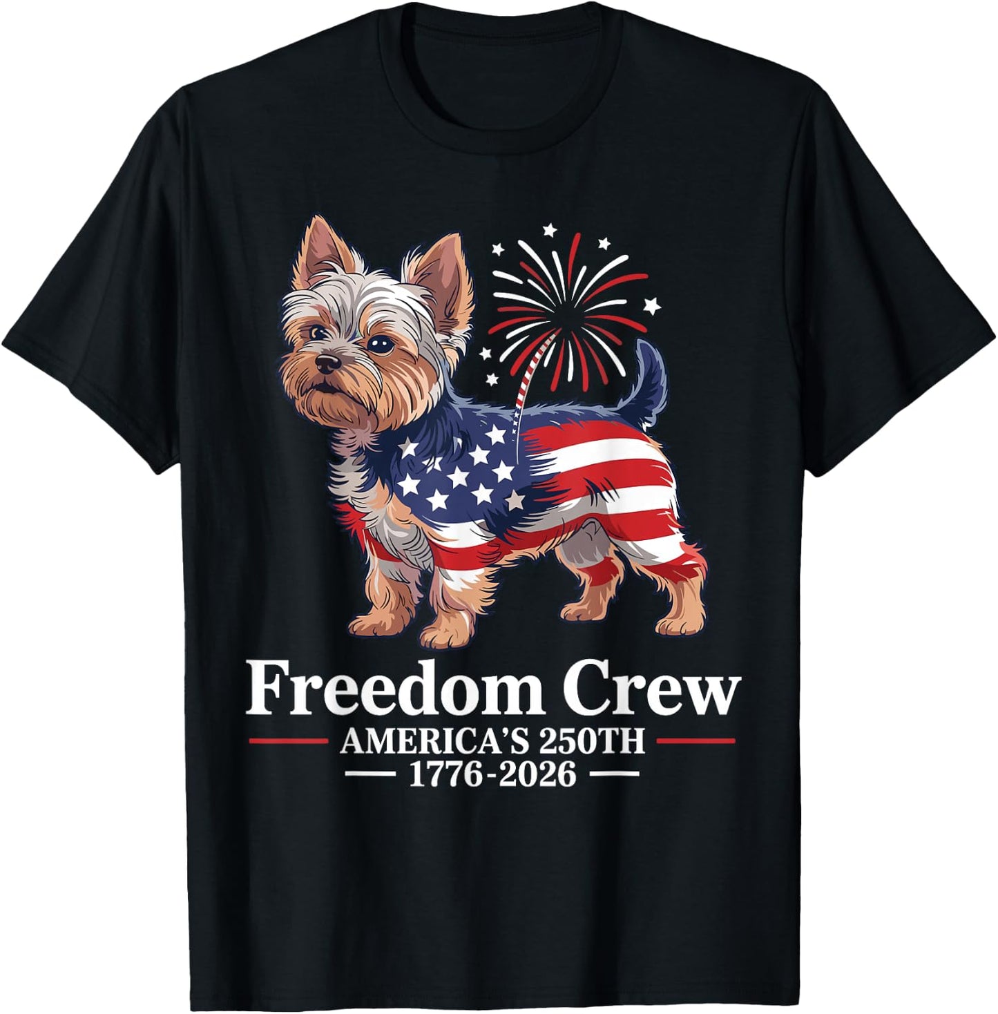 Yorkie Patriotic Dog Freedom Crew Americas 250th T-Shirt - T-Shirt | Black