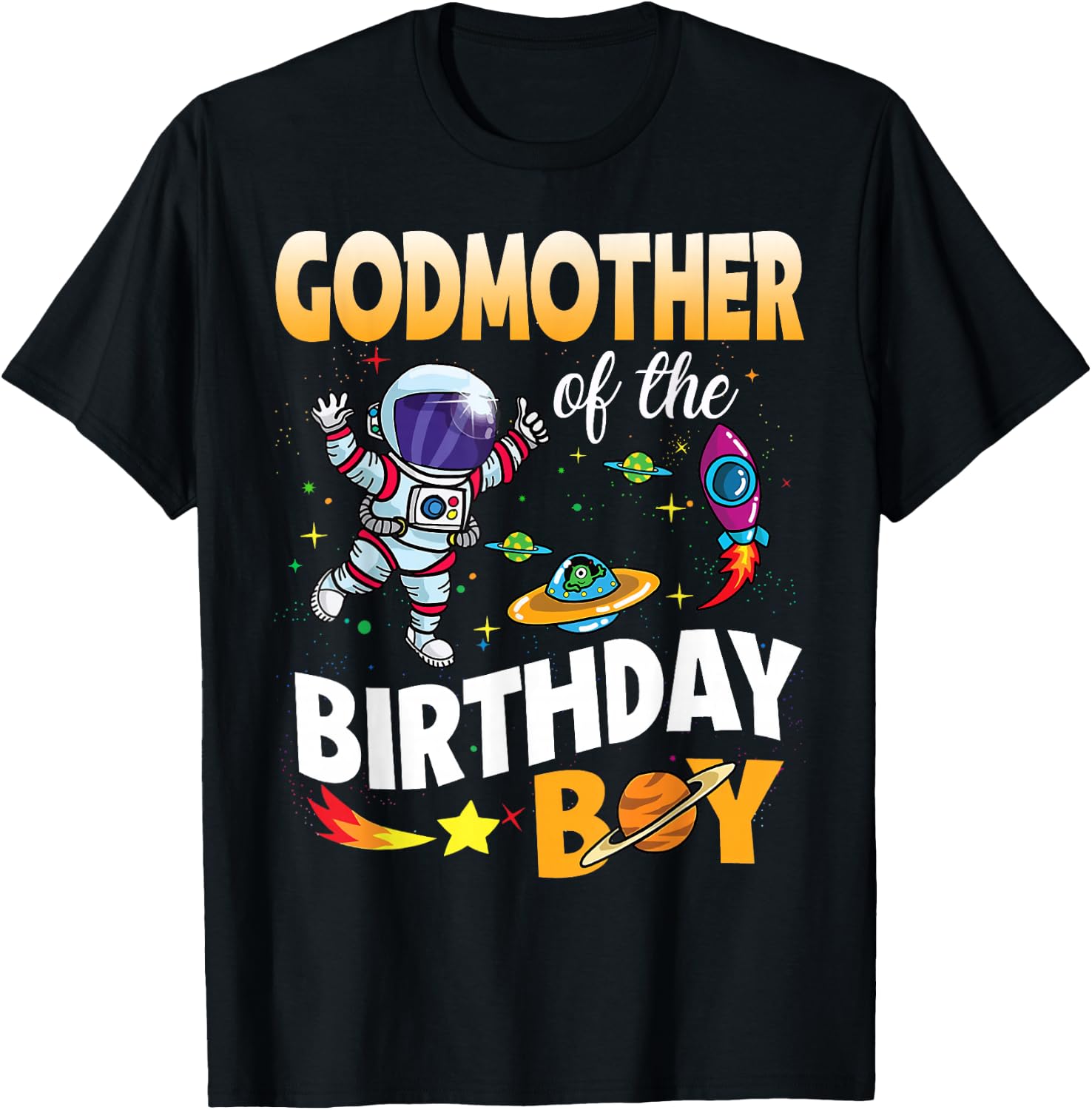 Godmother of The Birthday Boy Space Astronaut Birthday T-Shirt - T-Shirt | Black