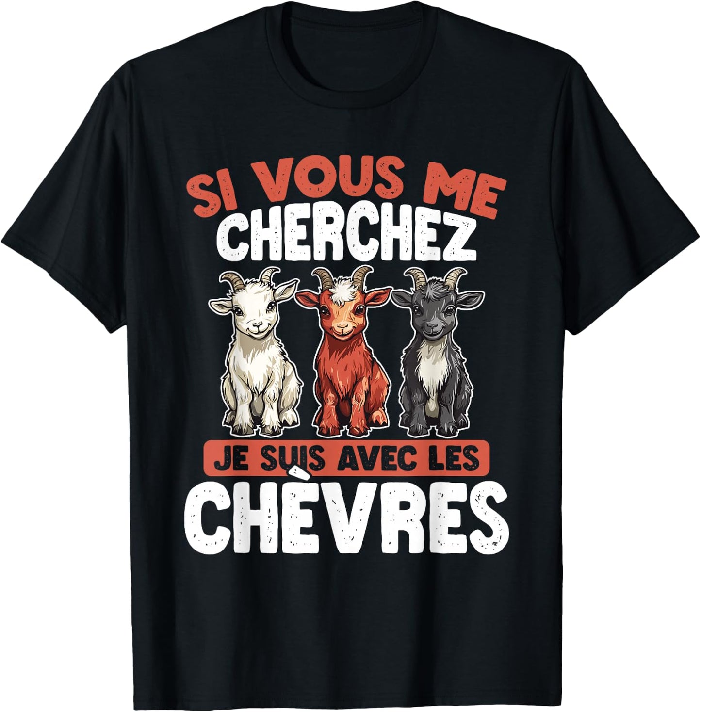 If You Are Looking For Me, I Am With The Goats , Black, S T-Shirt - T-Shirt | Black