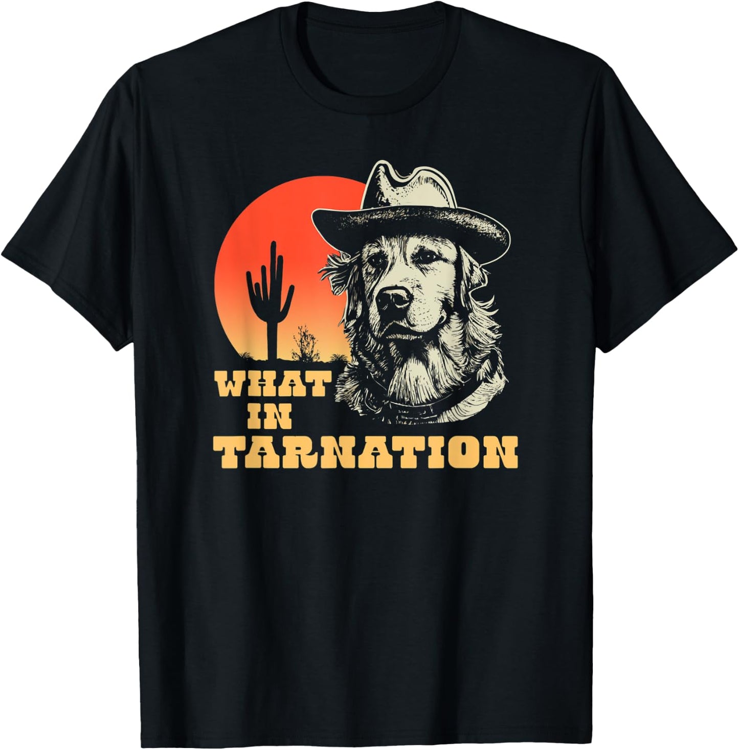 What In Tarnation Funny Cowboy Dog Country Western T-Shirt - T-Shirt | Black