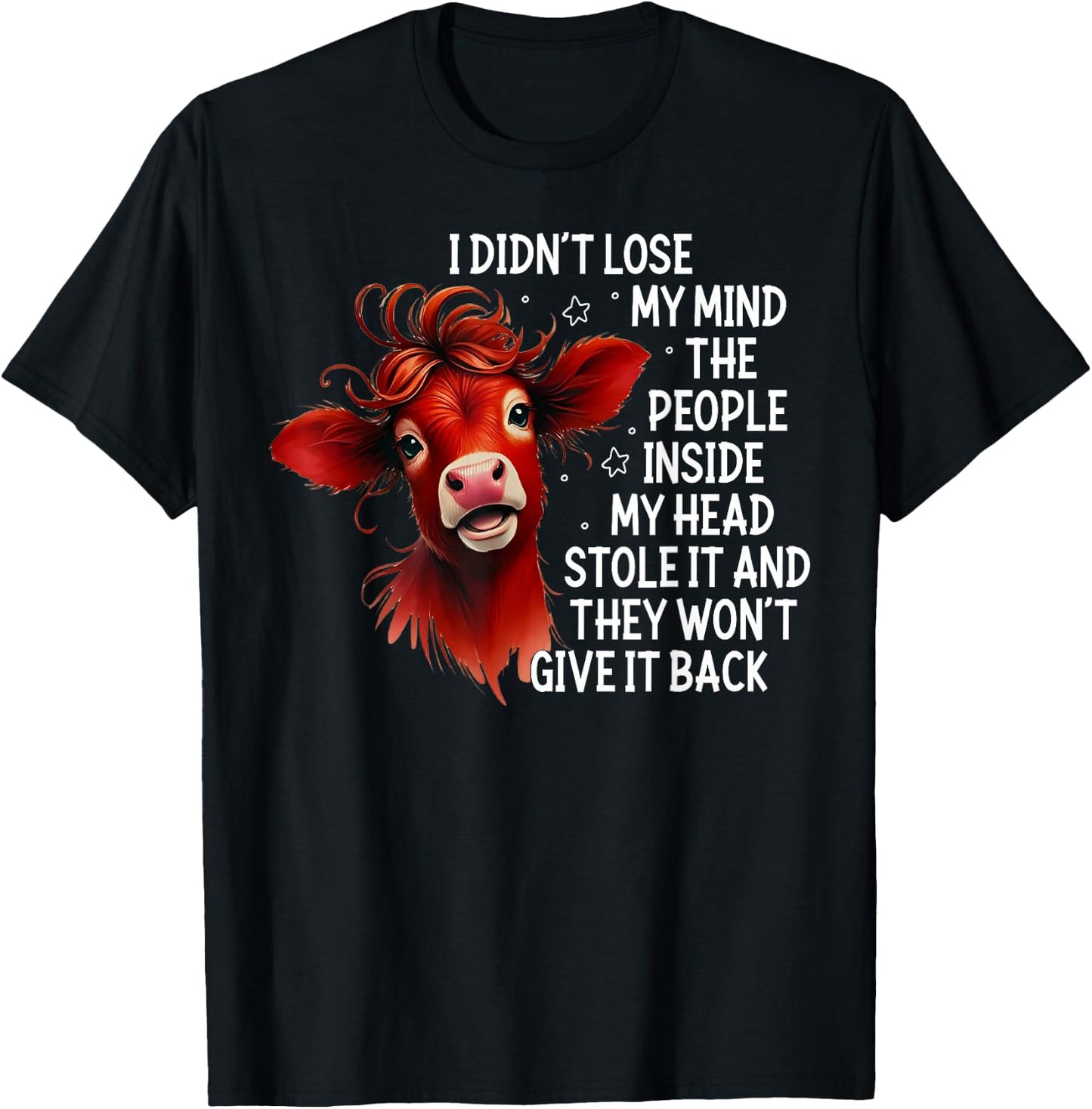 Cow I Didn't Lose My Mind The People Inside My Head Stole It T-Shirt - T-Shirt | Black