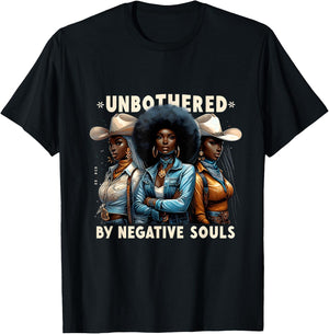 Unbothered By Negative Souls Cowgirls Melanin Black Woman T-Shirt - T-Shirt | Black