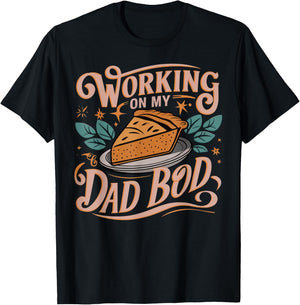 Working on my Dad Bod - Thanksgiving Pregnancy Announcement T-Shirt - T-Shirt | Black