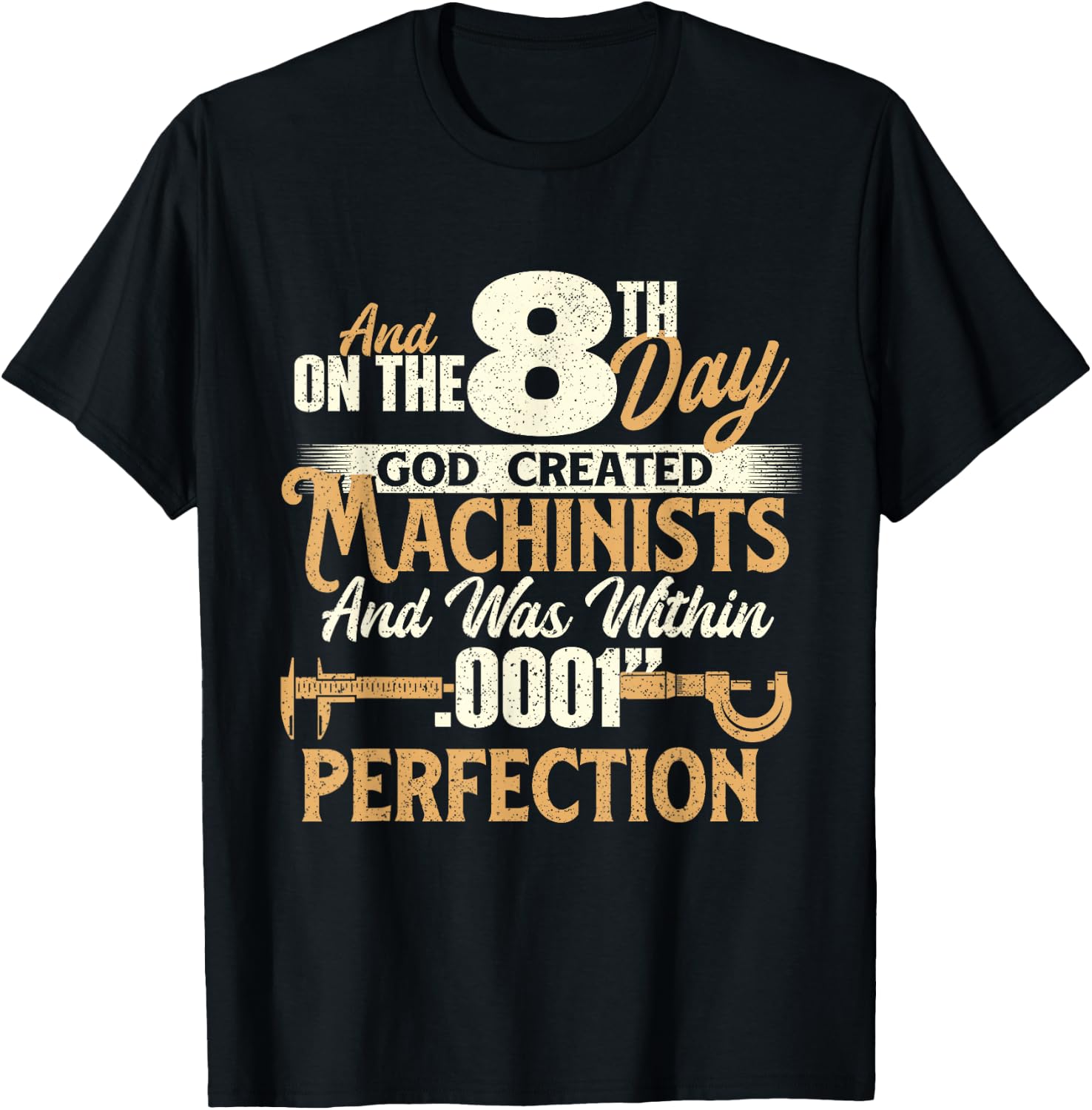 and On The 8th Day God Created Machinists - Machine Operator T-Shirt - T-Shirt | Black
