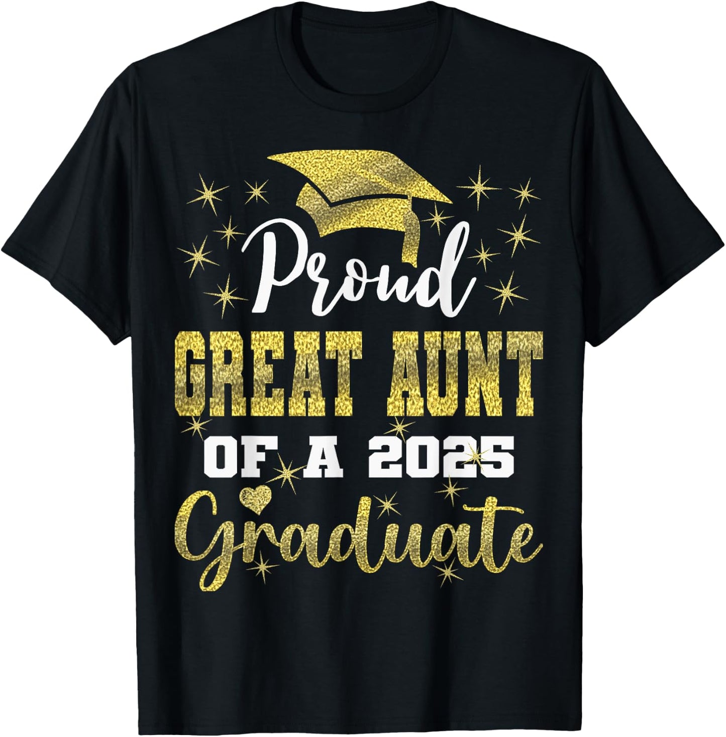 Super Proud Great Aunt of 2025 Graduate Graduation Family T-Shirt - T-Shirt | Black