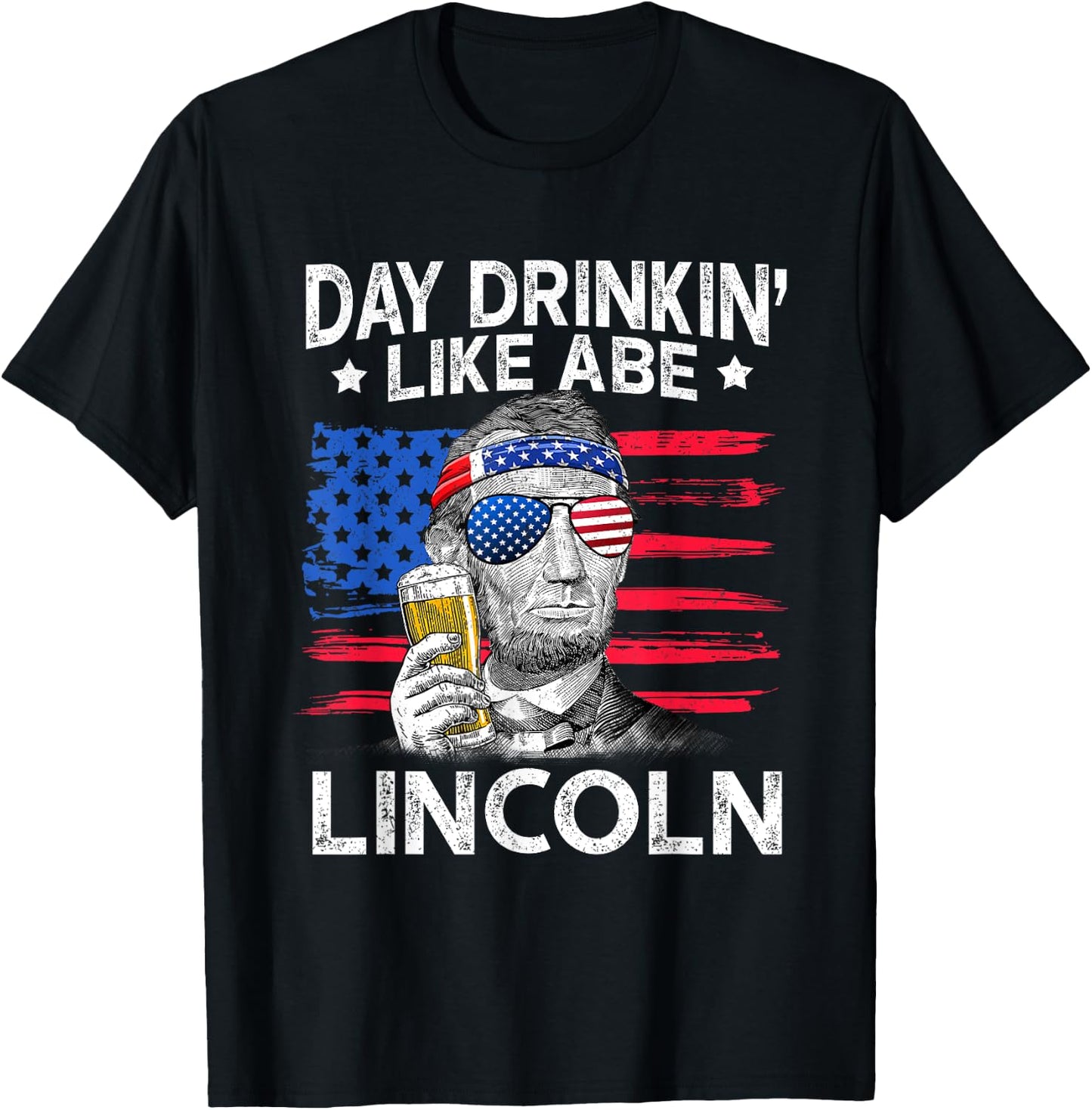 Day Drinking Like Abe Lincoln 4Th Of July Shirt Gift T-Shirt - T-Shirt | Black