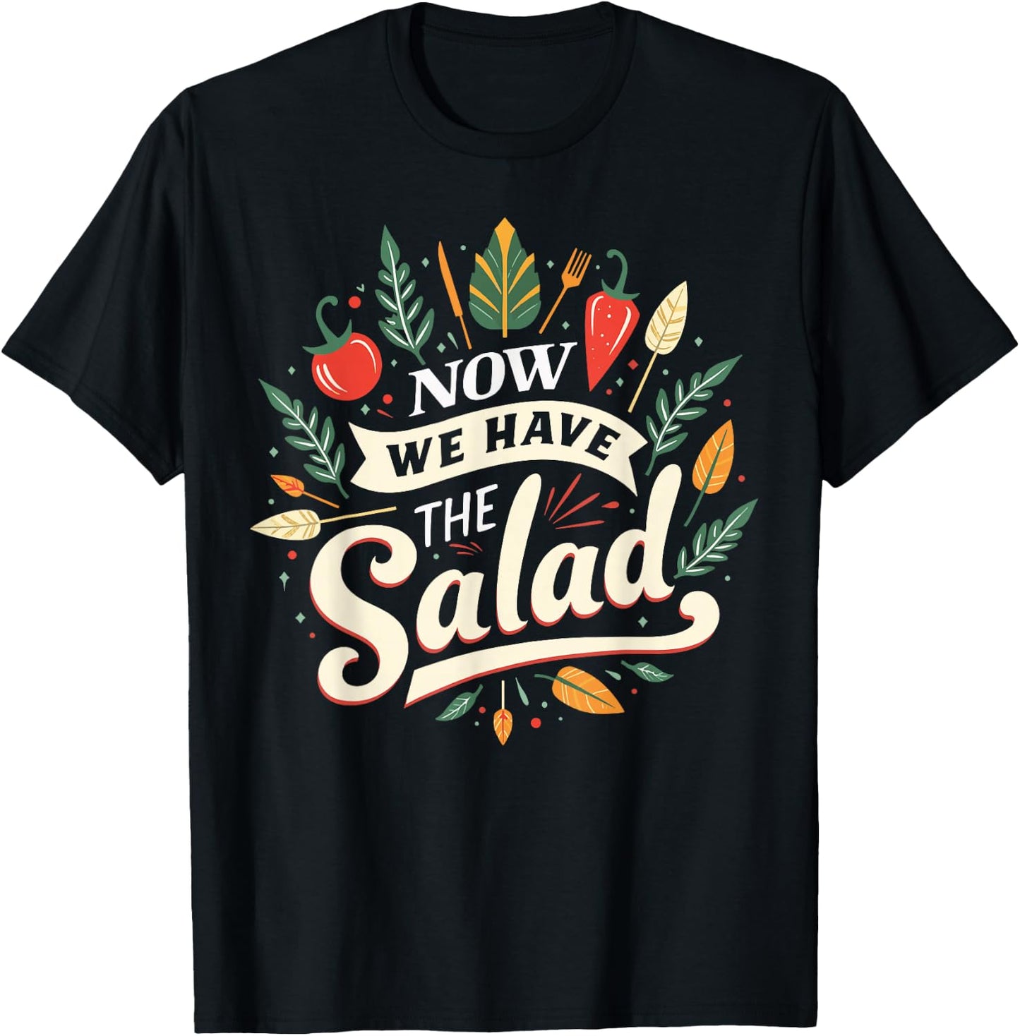 Lustiges Sprüche Outfit Denglischer Now we Have The Salad T-Shirt - T-Shirt | Black