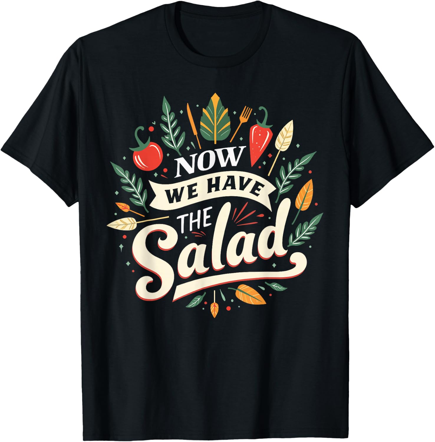 Lustiges Sprüche Outfit Denglischer Now we Have The Salad T-Shirt - T-Shirt | Black