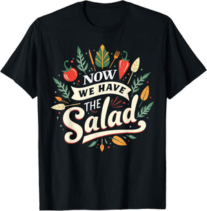 Lustiges Sprüche Outfit Denglischer Now we Have The Salad T-Shirt - T-Shirt | Black