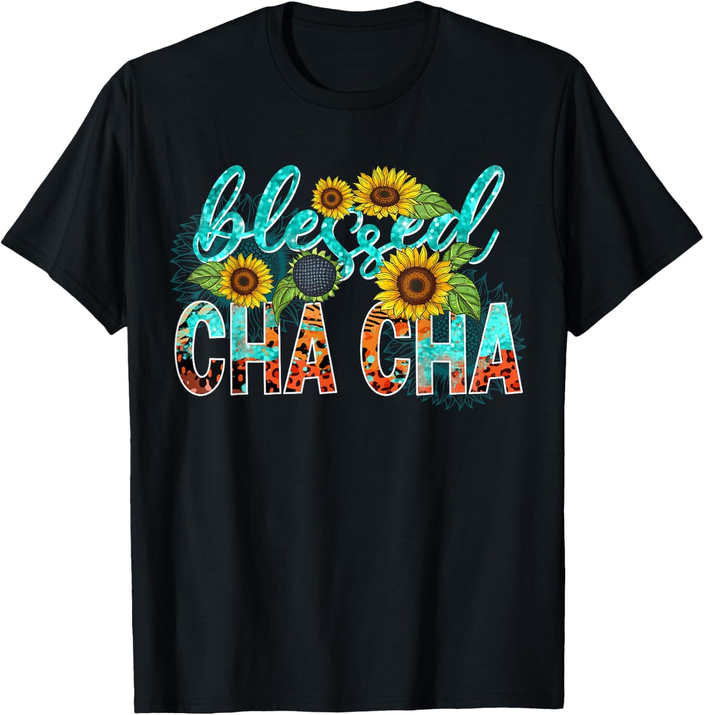 Blessed Cha Cha Cute Sunflower Leopard Mother's Day Family T-Shirt - T-Shirt | Black