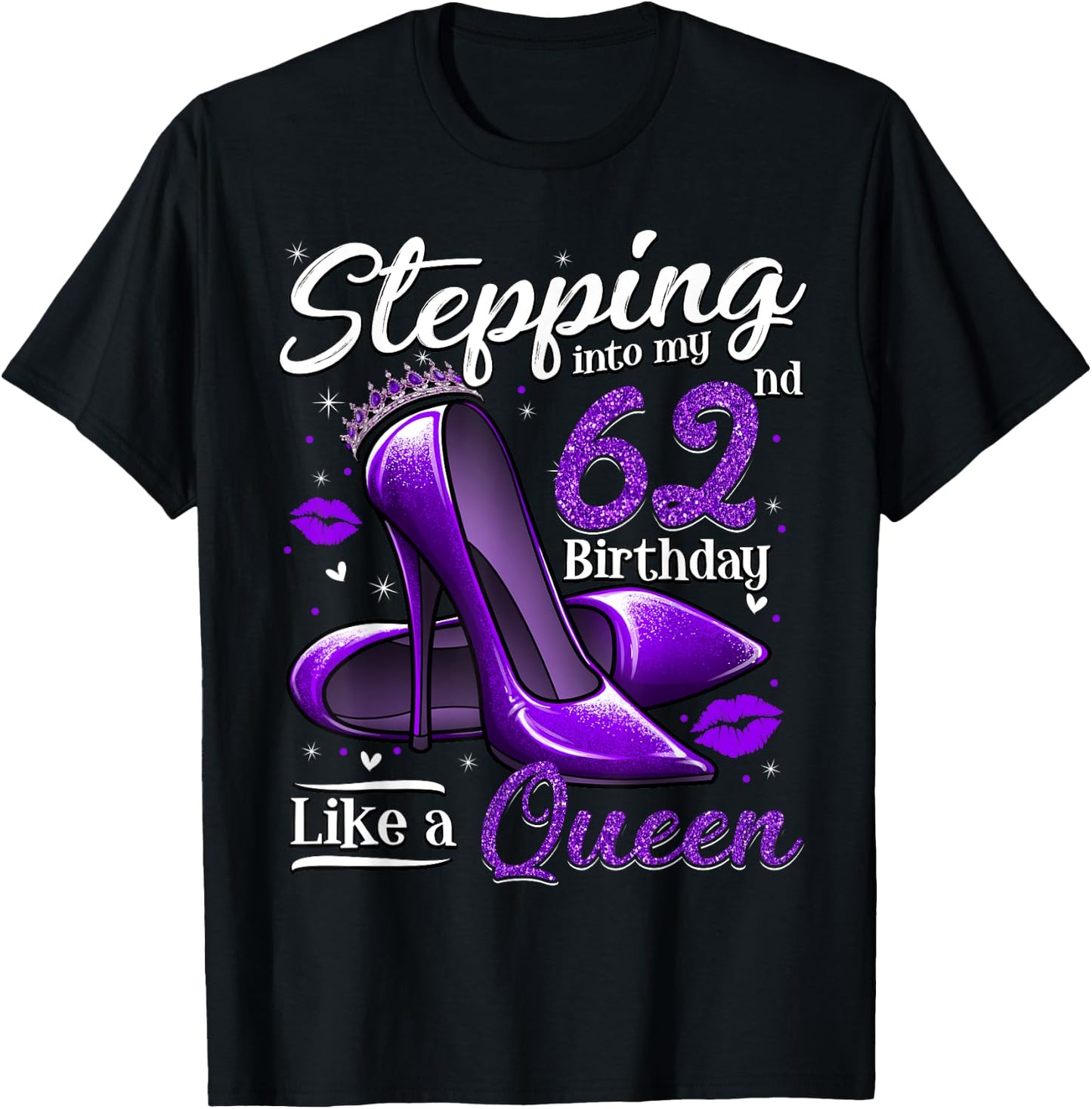 High Heels Stepping Into My 62nd Birthday 62 and Fabulous T-Shirt - T-Shirt | Black